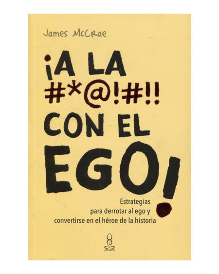 ¡A la #*@!#!! con el ego!