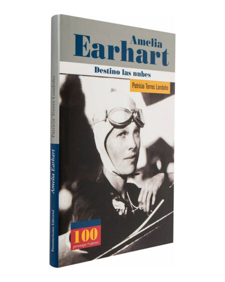 Amelia Earhart. Destino las nubes