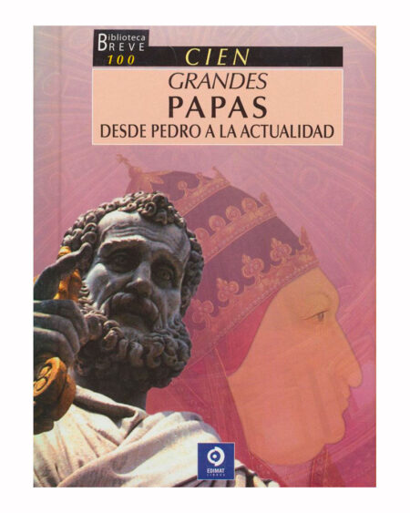 Cien grandes papas: desde Pedro a la actualidad