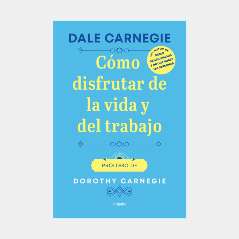 Cómo disfrutar de la vida y del trabajo