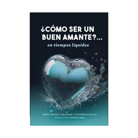 ¿Como ser un buen amante?: en tiempos líquidos