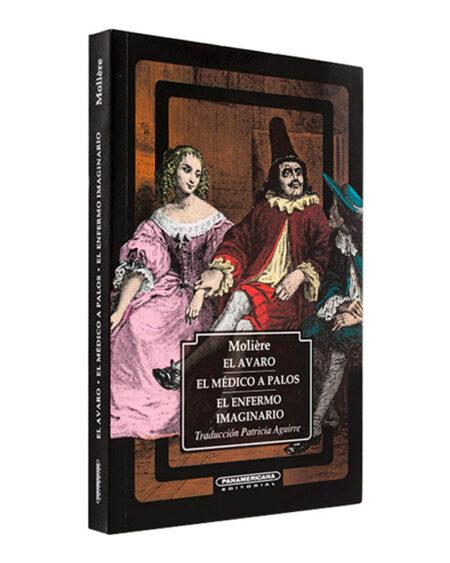 El avaro / El médico a palos / El enfermo imaginario