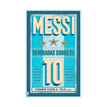 Messi: 10 miradas sobre el 10