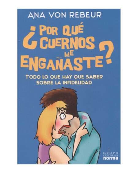 ¿Por qué cuernos me engañaste?