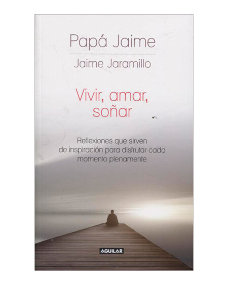 Vivir, amar, soñar