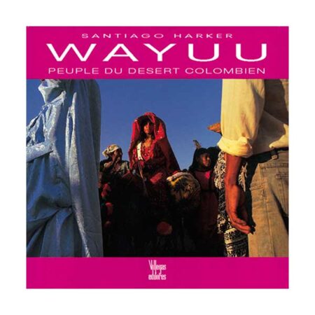 Wayuu, peuple du desert Colombien (francés)