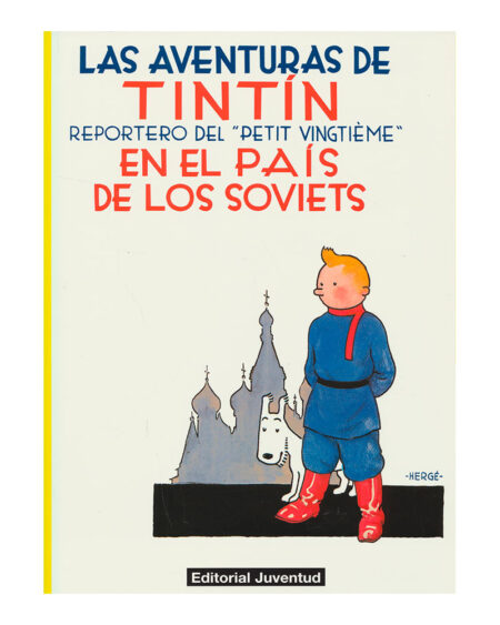 Las aventuras de Tintín, reportero del «Petit Vingtième», en el país de los Soviets